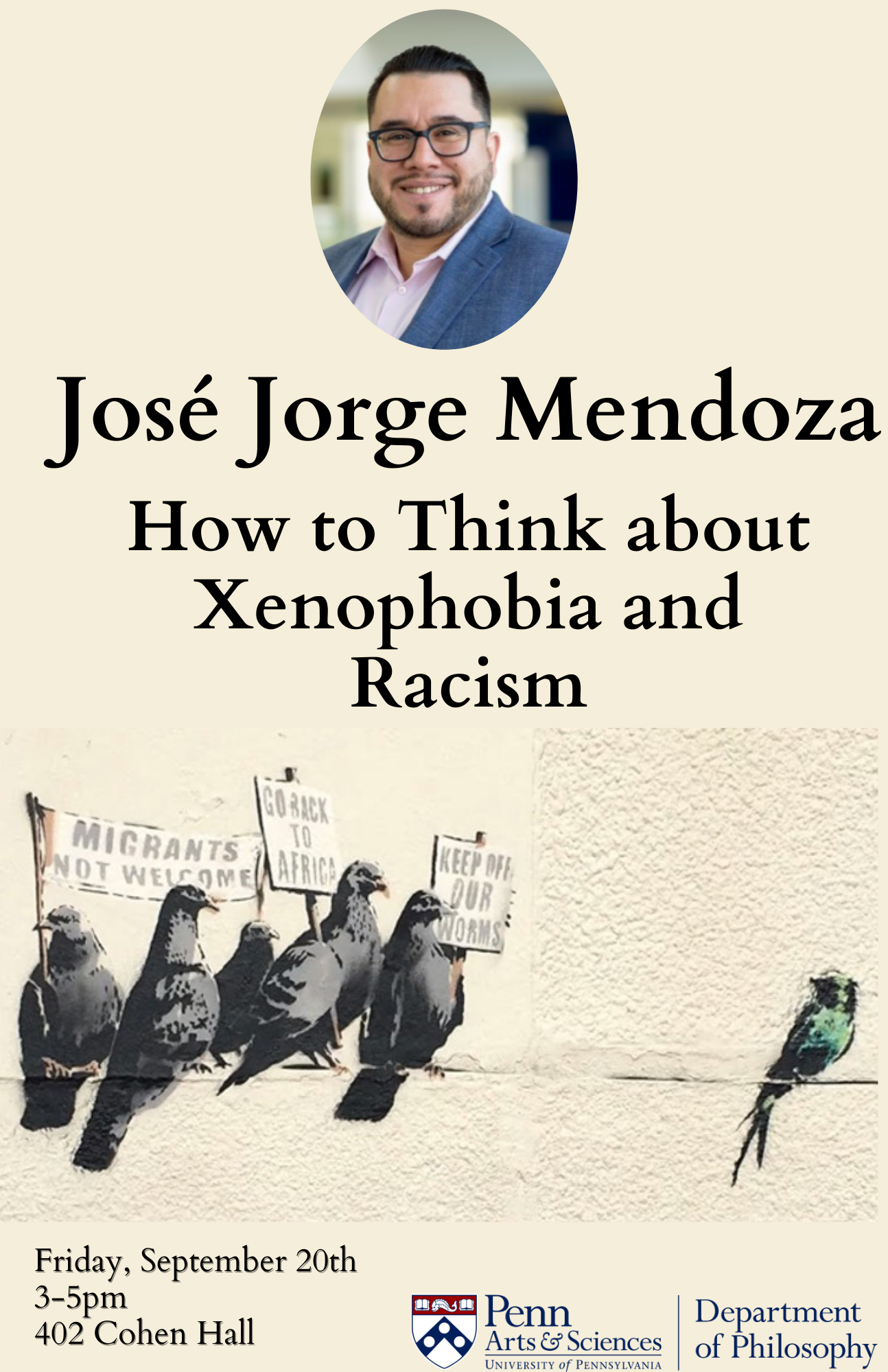 José Jorge Mendoza How to Think about Xenophobia and Racism Talk Poster featuring an image of the speaker and an image of protesting birds